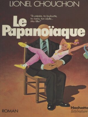 cover image of Le Papanoïaque